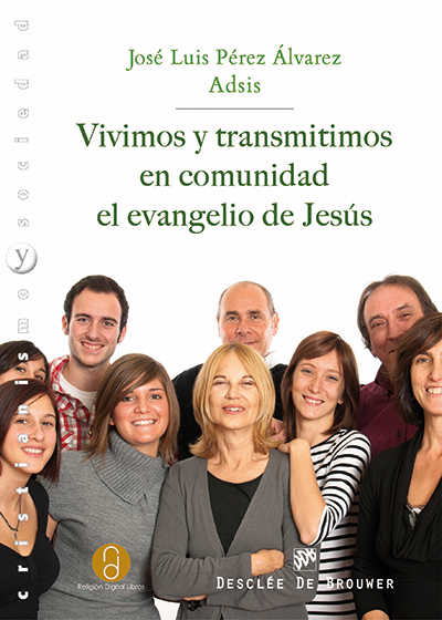 Vivimos y transmitimos en comunidad el evangelio de Jesús