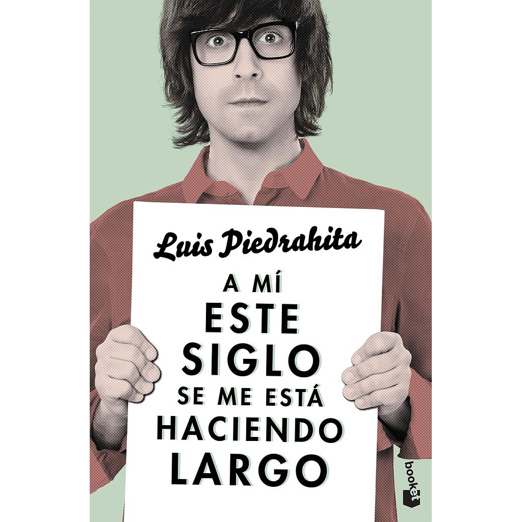 A MI ESTE SIGLO SE ME ESTA HACIENDO LARGO