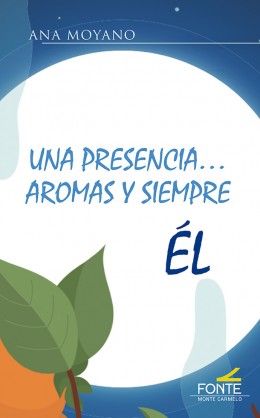 Una presencia... aromas y siempre Él