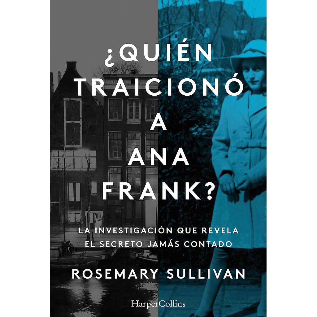 ¿Quién traicionó a Ana Frank? La investigación que revela el secreto jamás contado