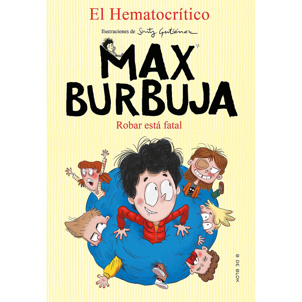 Max Burbuja 2 - Robar está fatal