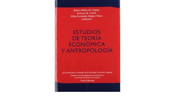 ESTUDIOS DE TEORÍA ECONÓMICA ANTROPOLÓGICA