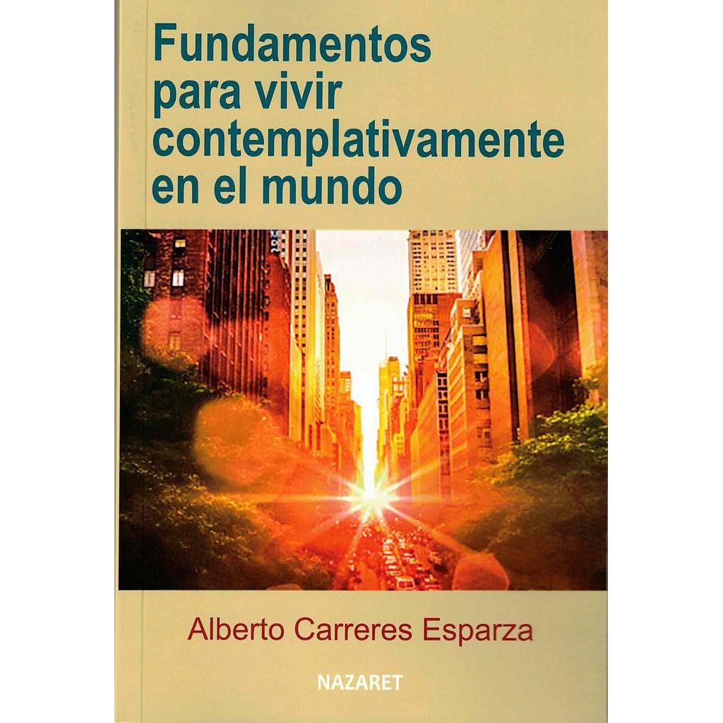 Fundamentos para vivir contemplativamente en el mundo