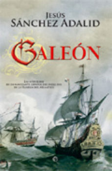 GALEON AVENTURAS DE UN NAVEGANTE ESPA¥OL SIGLO XVII