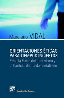 Orientaciones éticas para tiempos inciertos. Entre la Escila del relativismo y l