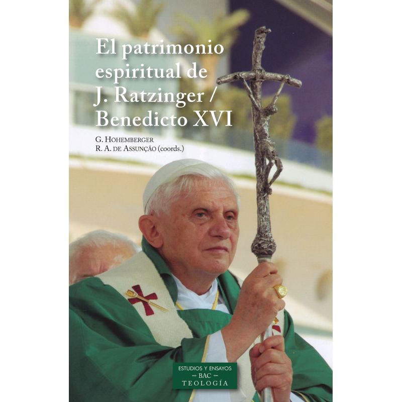 El patrimonio espiritual de Joseph Ratzinger / Benedicto XVI