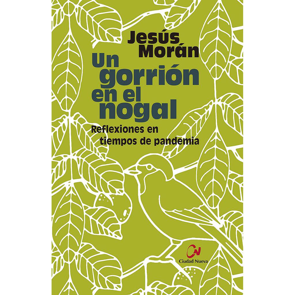 Un gorrión en el nogal. Reflexiones en tiempos de pandemia