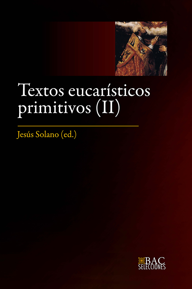 Textos eucarísticos primitivos. II: Los siglos V al VIII