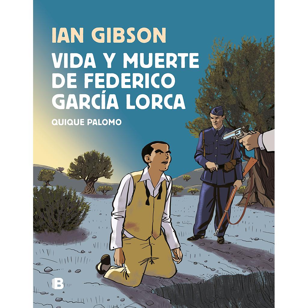Vida y muerte de Federico García Lorca