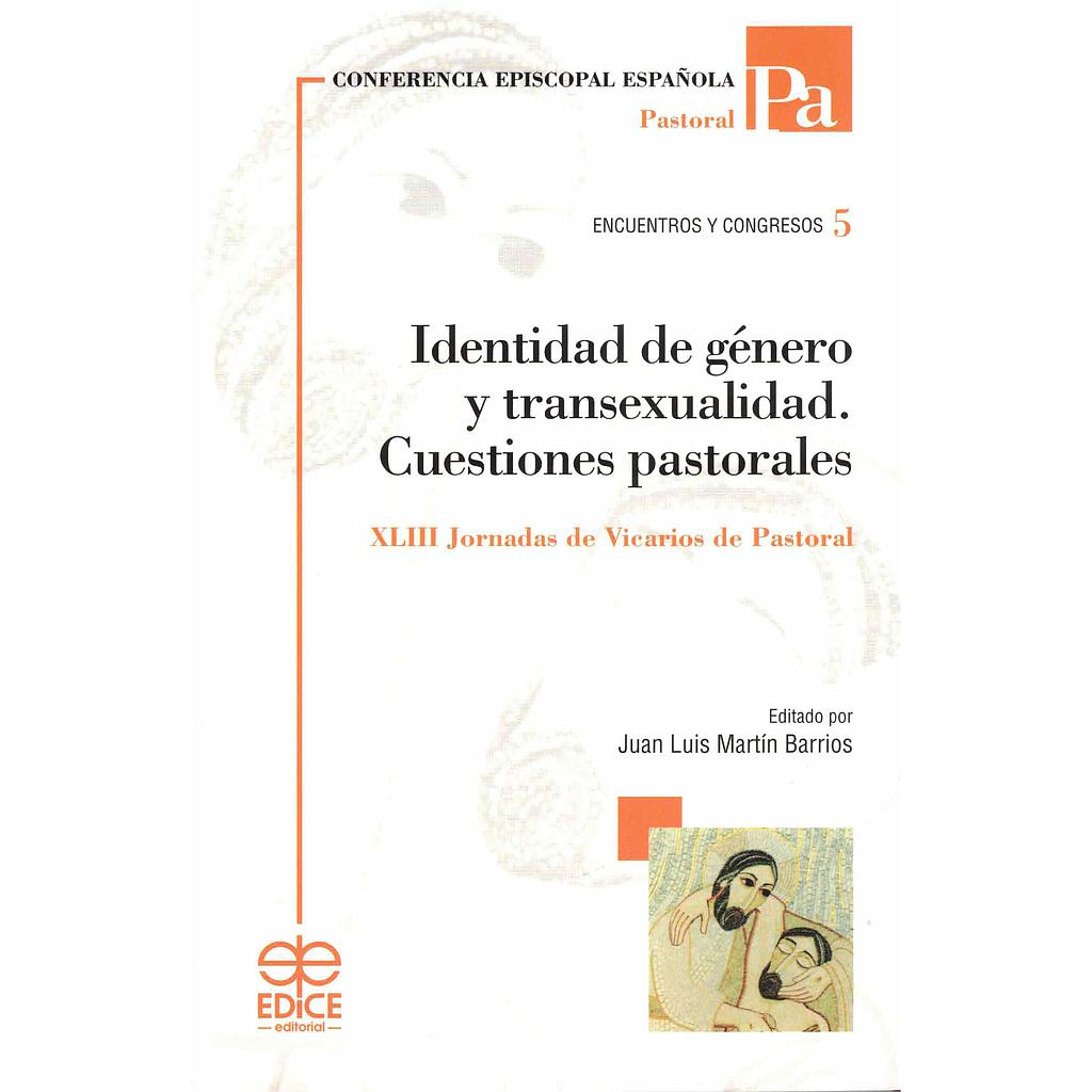 Identidad de género y transexualidad. Cuestiones pastorales