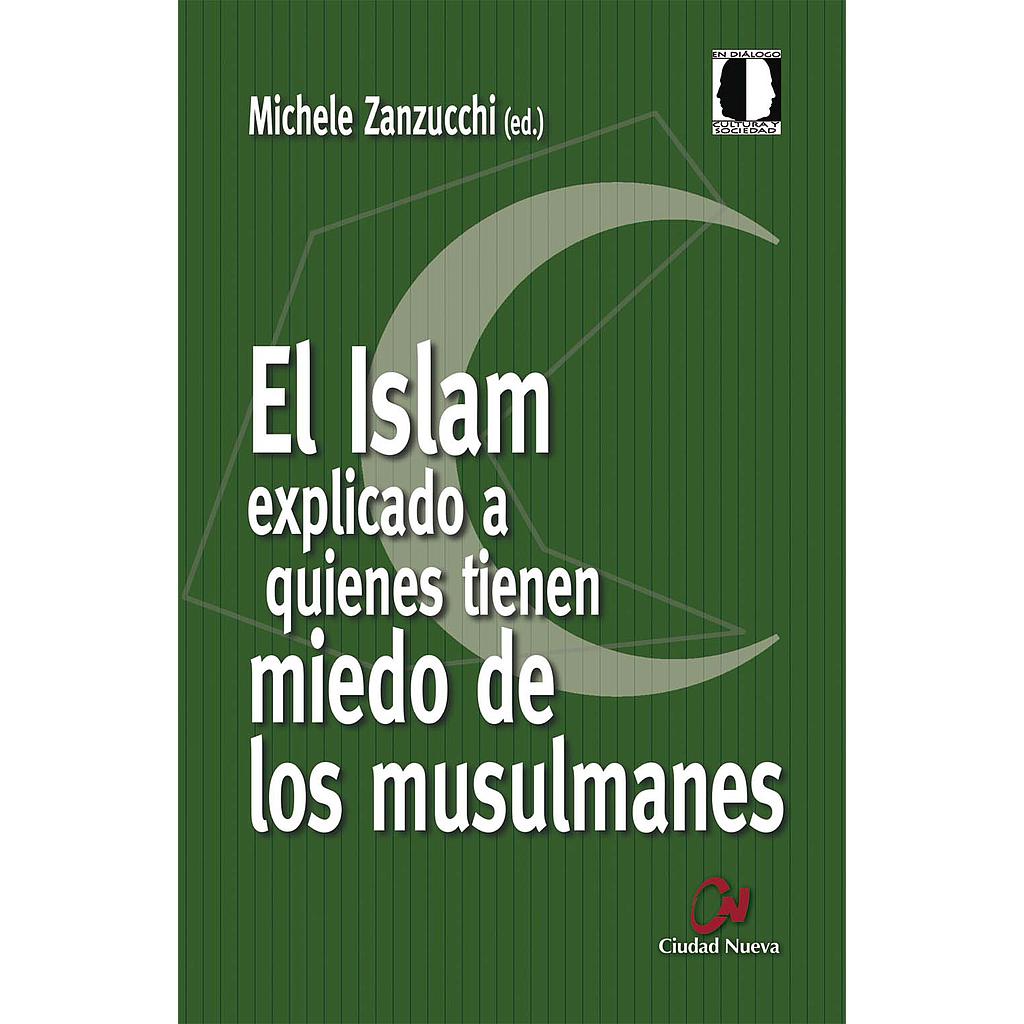 El Islam explicado a quienes tienen miedo de los musulmanes