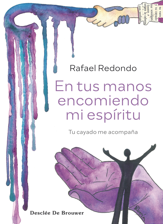 En tus manos encomiendo mi espíritu. Tu cayado me acompaña