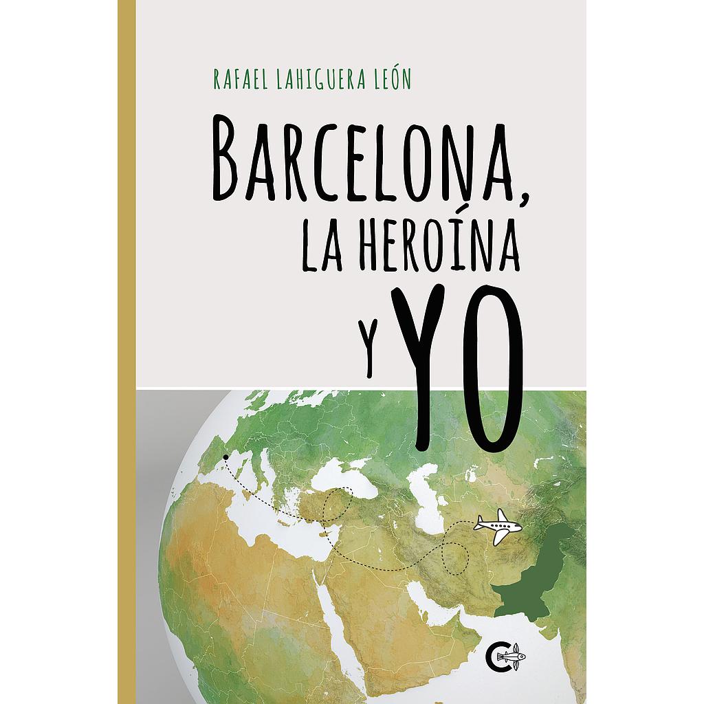 Barcelona, la heroína y yo