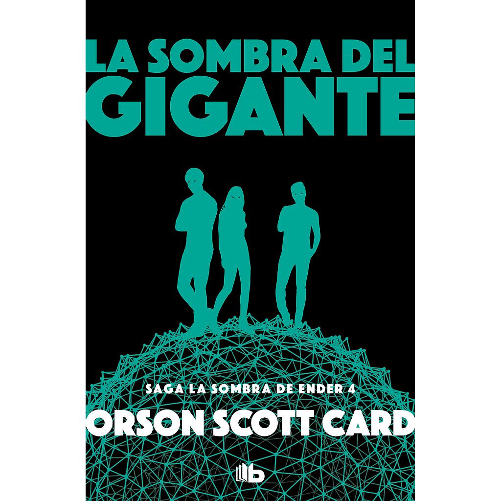 La sombra del gigante (Saga de la Sombra de Ender 4)