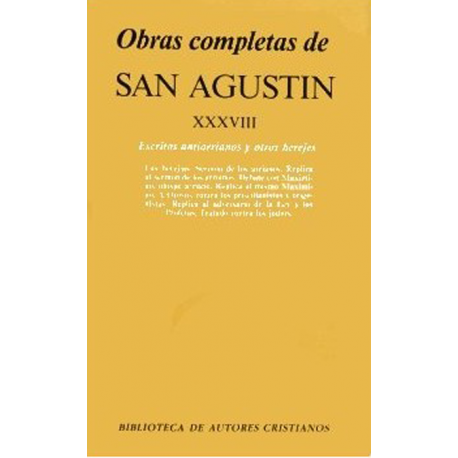 Obras completas de San Agustín. XXXVIII: Escritos antiarrianos y otros herejes: Las herejías. Sermón de los arrianos. Debate con