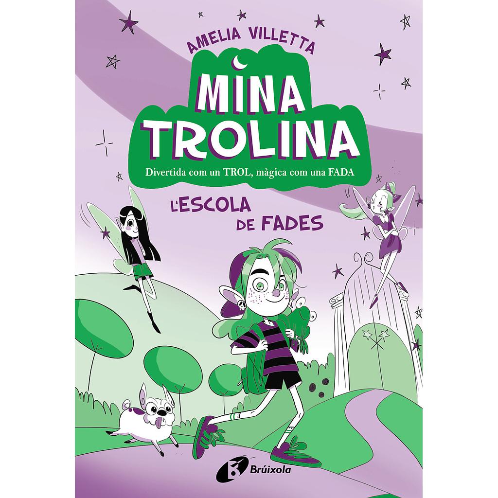 Mina Trolina, 1. L'escola de fades