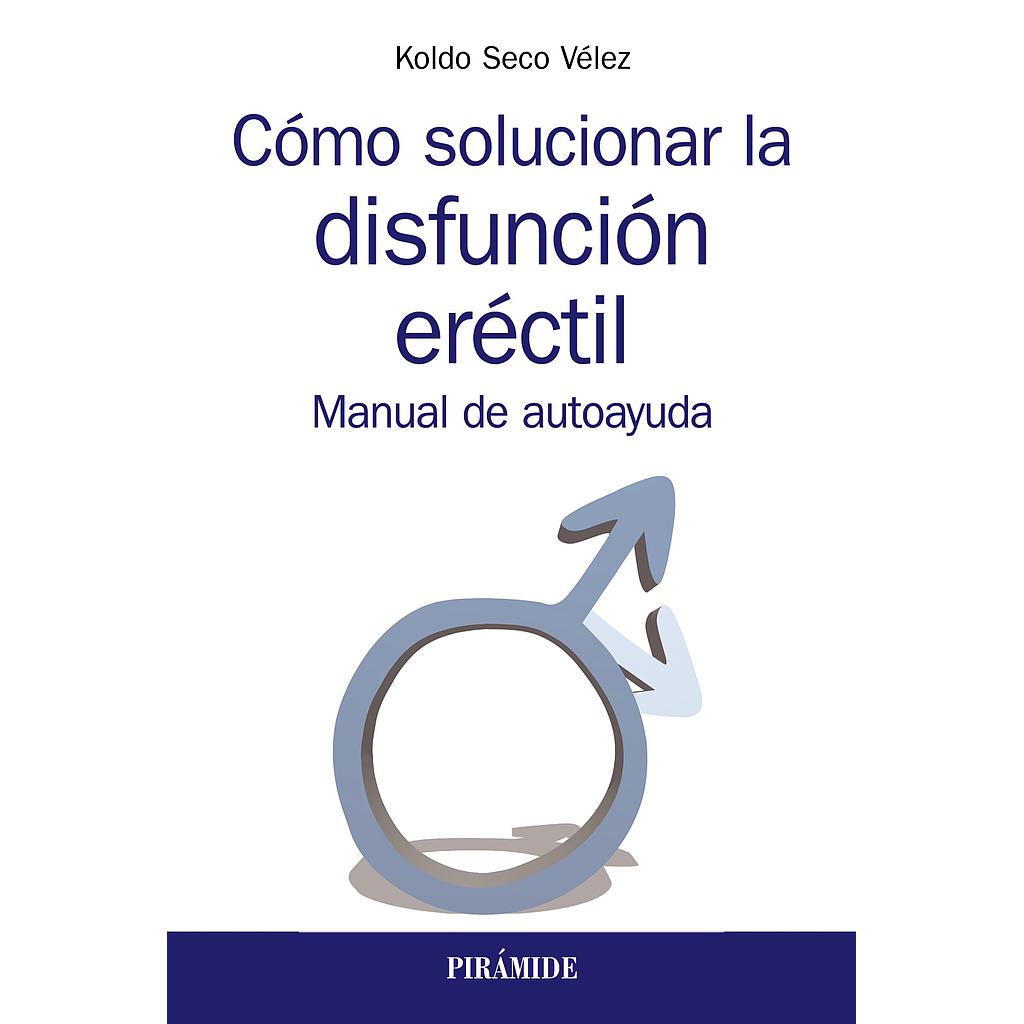 Cómo solucionar la disfunción eréctil