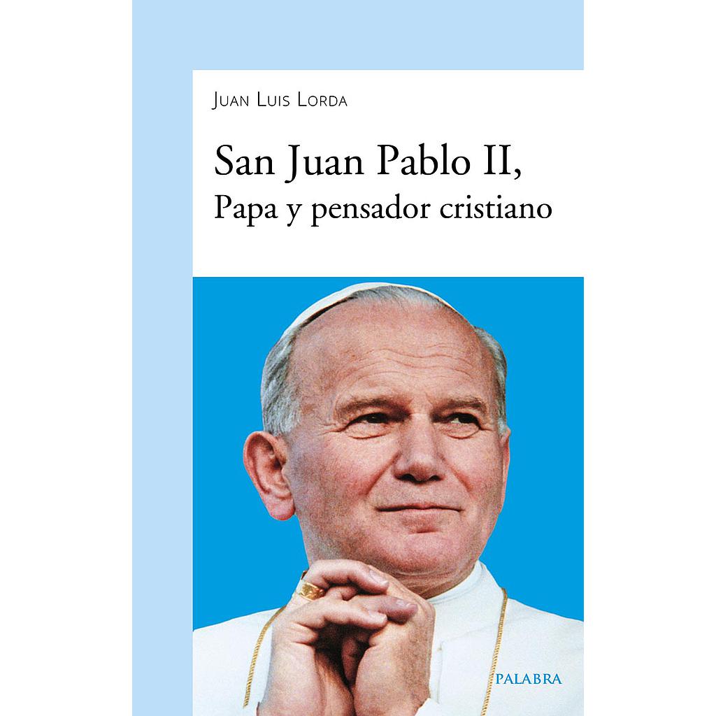 San Juan Pablo II, Papa y pensador cristiano