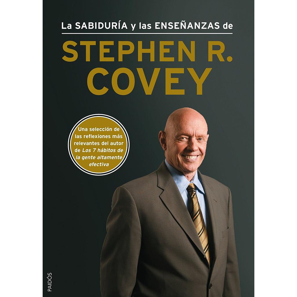 La sabiduría y las enseñanzas de Stephen R. Covey