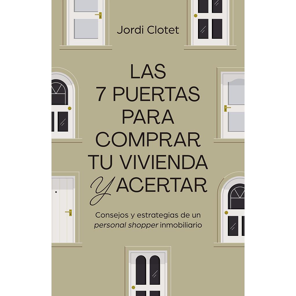 Las 7 puertas para comprar tu vivienda y acertar