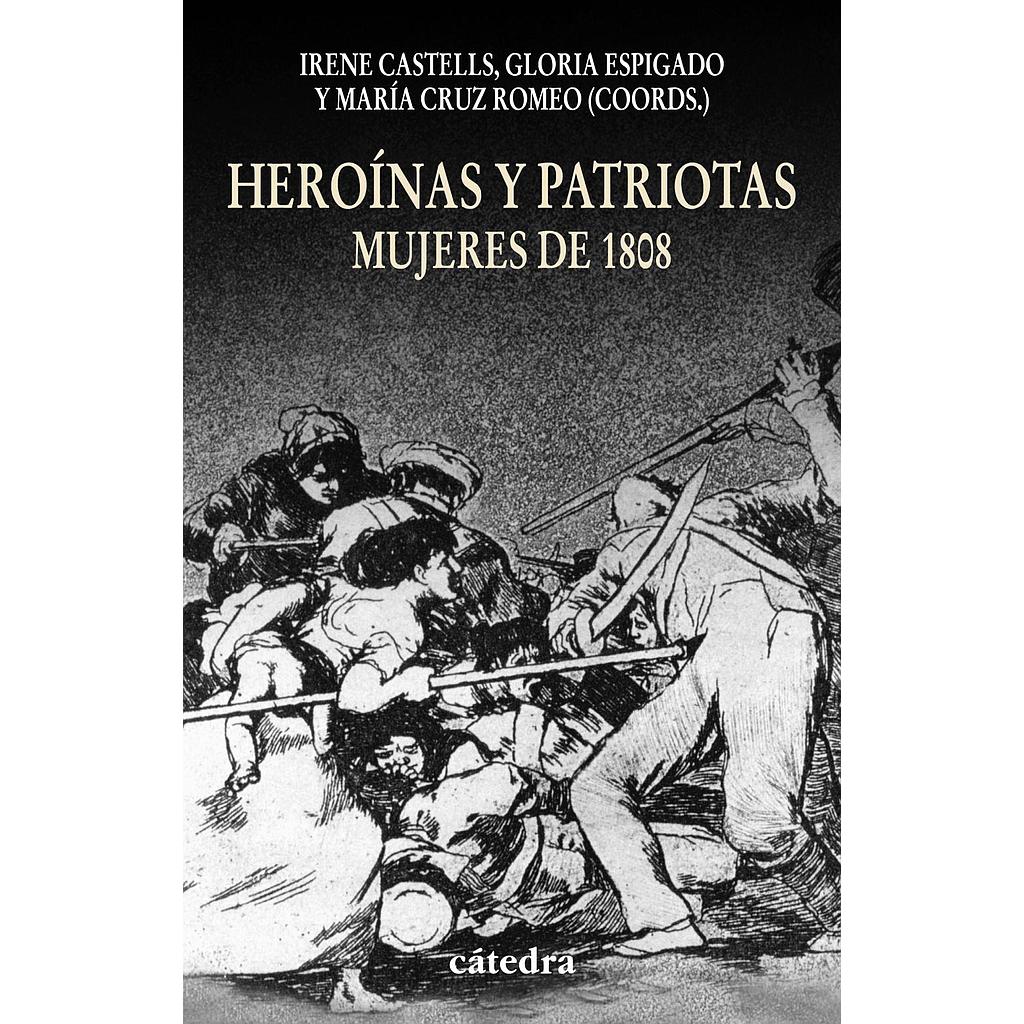 Heroínas y patriotas. Mujeres de 1808