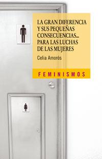 La gran diferencia y sus pequeñas consecuencias... para las luchas de las mujere