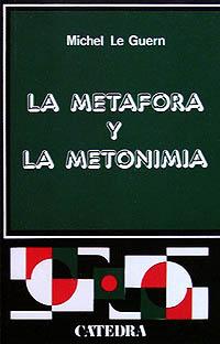 La metáfora y la metonimia