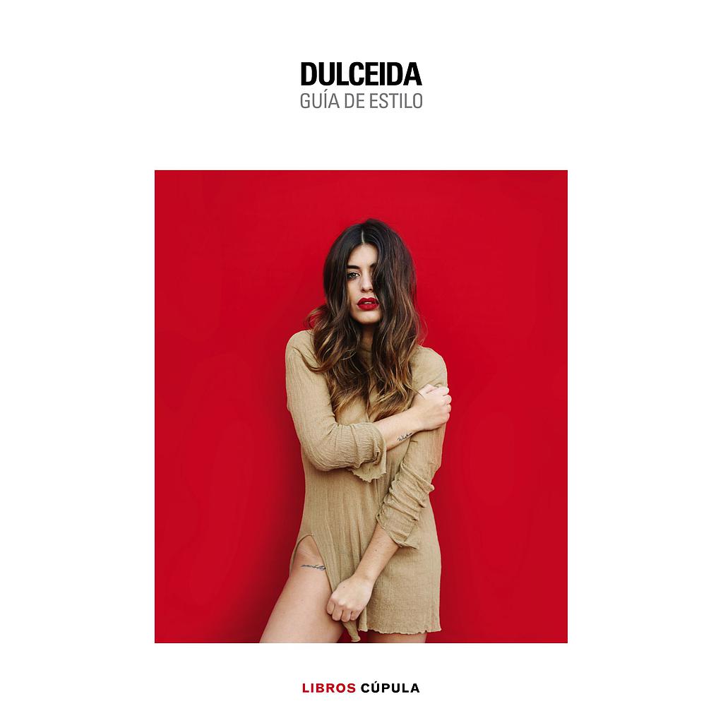 DULCEIDA. LA GUIA DE ESTILO PARA ESTAR FABULOSA TO