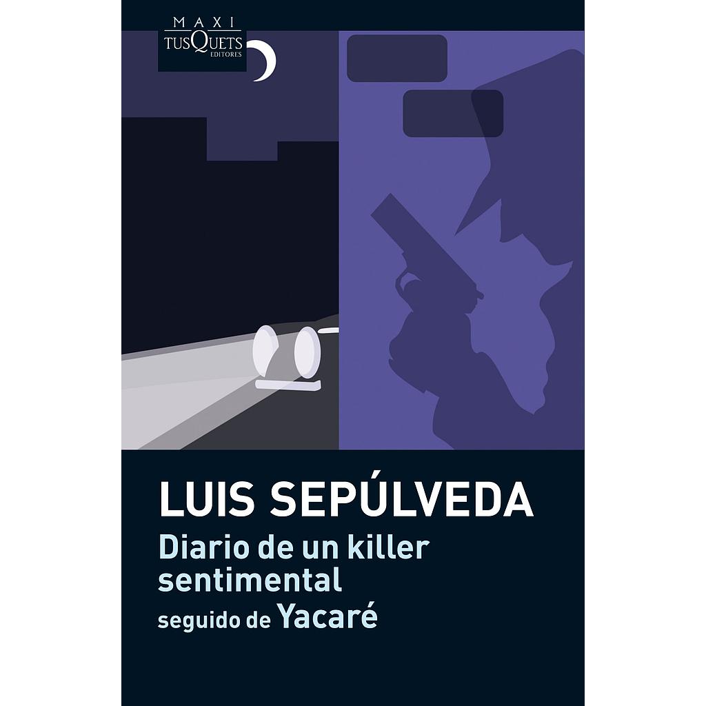 DIARIO DE UN KILLER SENTIMENTAL SEGUIDO DE YACARÉ