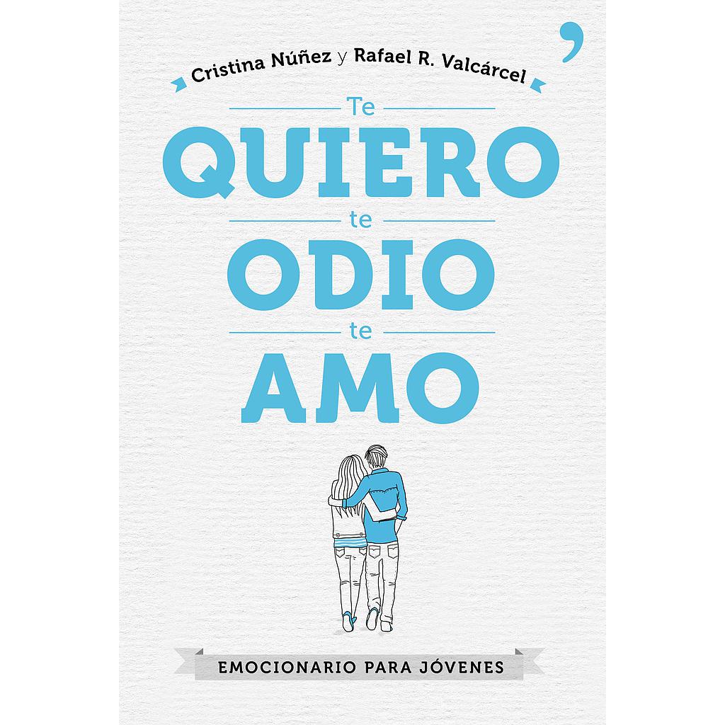 TE QUIERO, TE ODIO, TE AMO