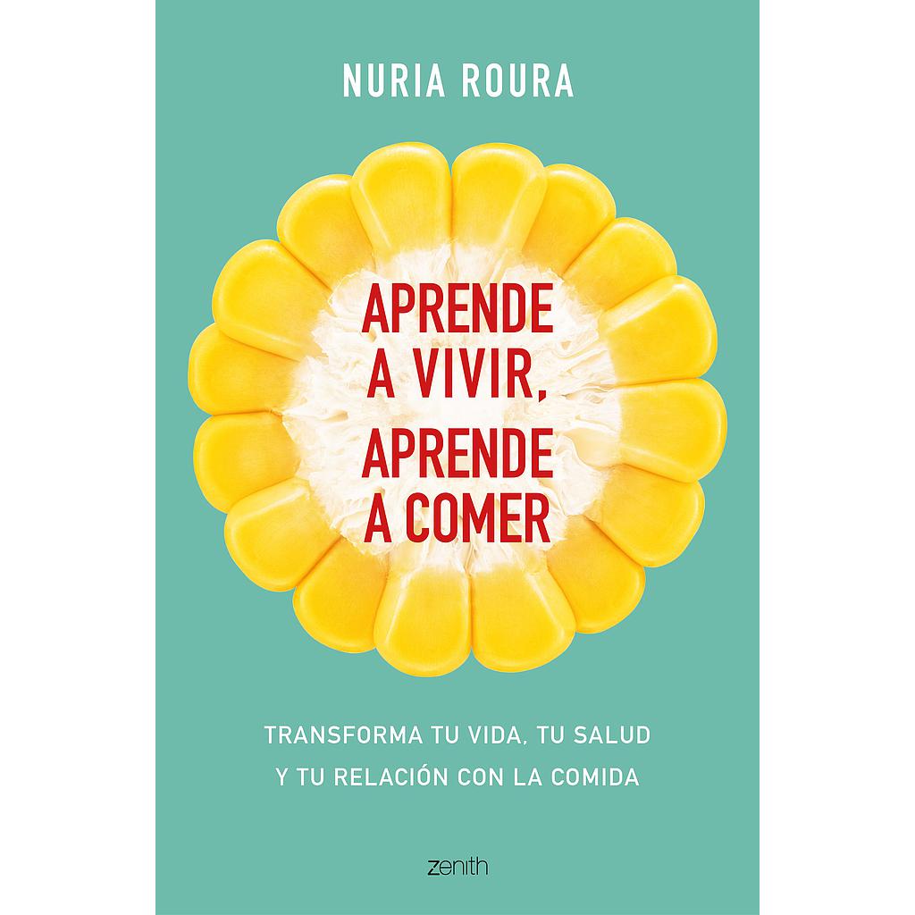 APRENDE A VIVIR, APRENDE A COMER