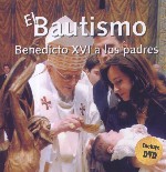 El bautismo, Benedicto XVI a los padres + DVD