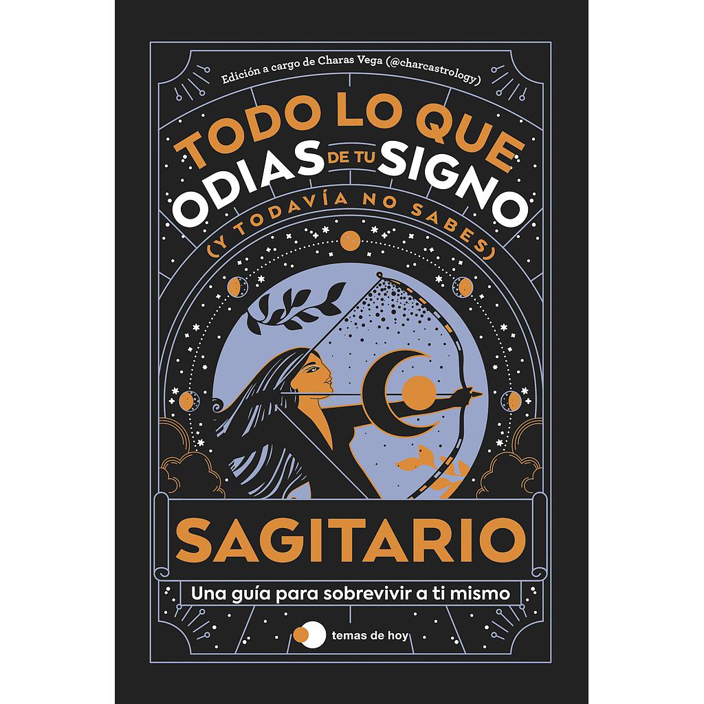 Sagitario: Todo lo que odias de tu signo y todavía no sabes