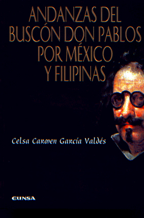ANDANZAS DEL BUSCON DON PABLOS POR MEXICO Y FILIPINAS