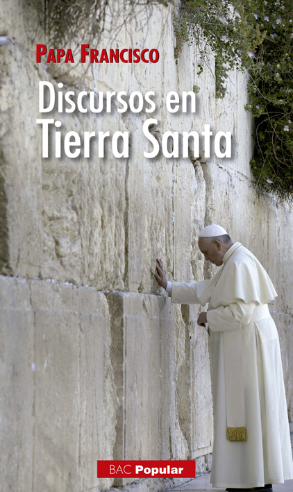 Discursos en Tierra Santa Papa Francisco