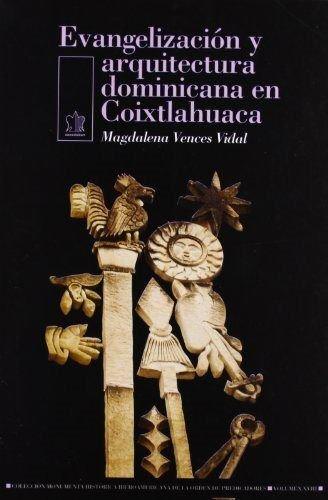 Evangelización y arquitectura dominicana en Coixtlahuaca.