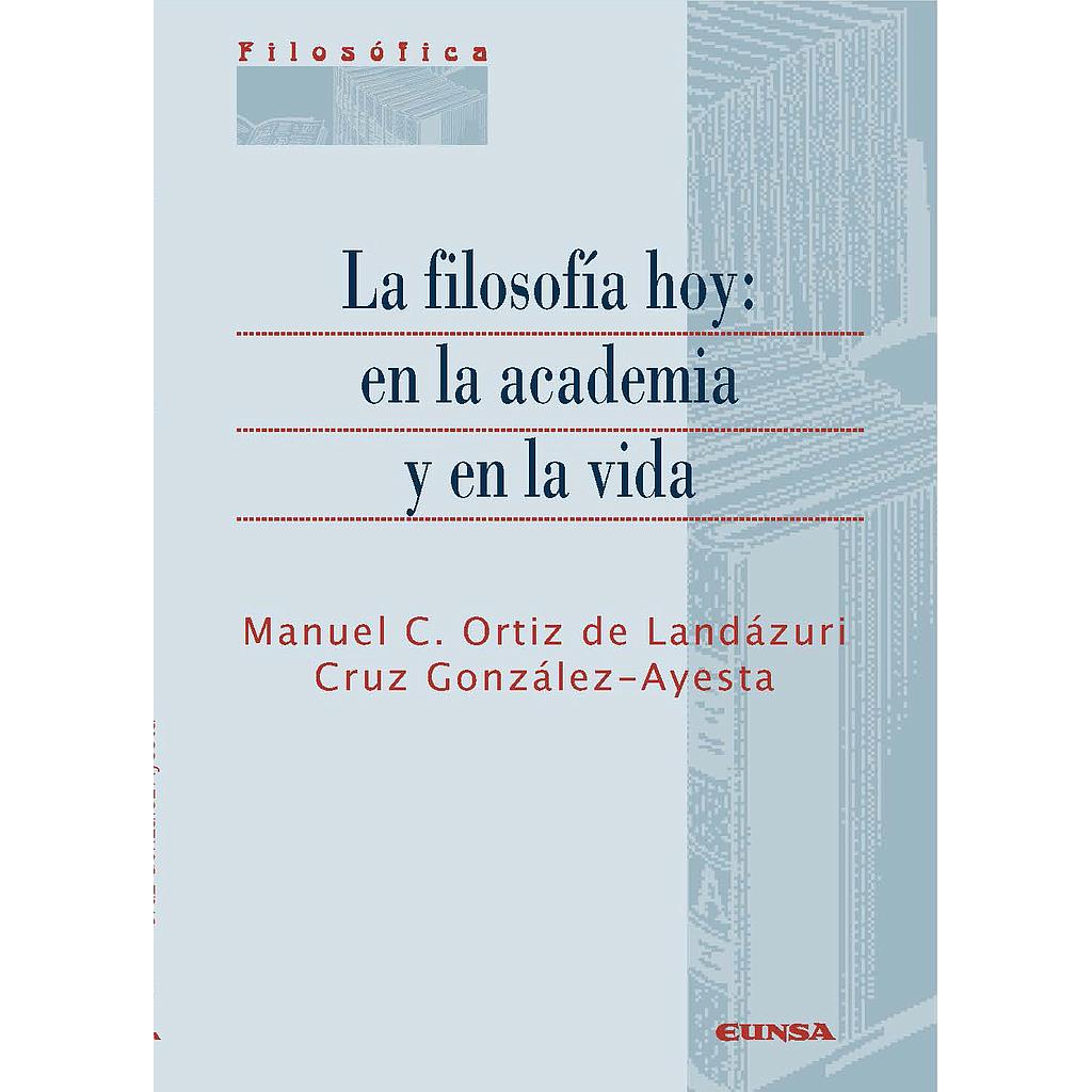 LA FILOSOFÍA HOY: EN LA ACADEMIA Y EN LA VIDA