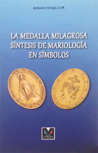 La medalla milagrosa síntesis de mariología en símbolos