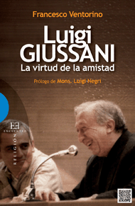 Luigi Giussani, la virtud de la amistad