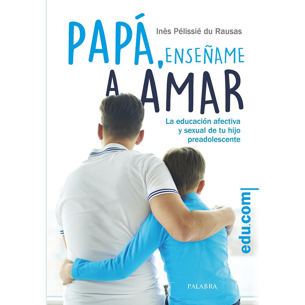 Papá, enséñame a amar