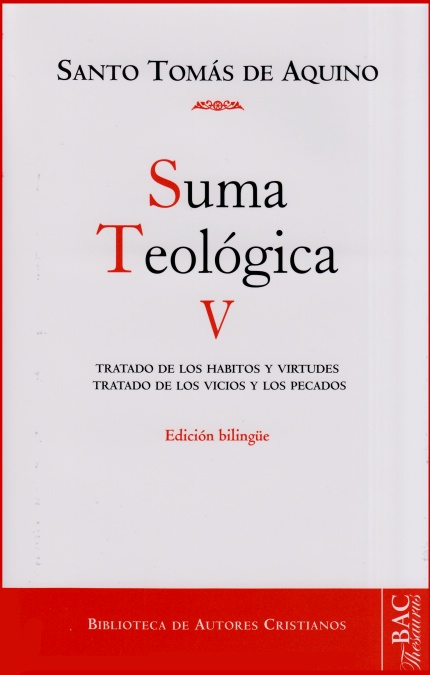 Suma teológica. V (V: 1-2 q.49-89): Tratado de los hábitos y virtudes; Tratado d