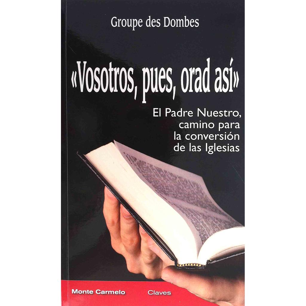 Vosotros, pues, orad así