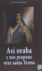 Así oraba y nos propone orar Santa Teresa