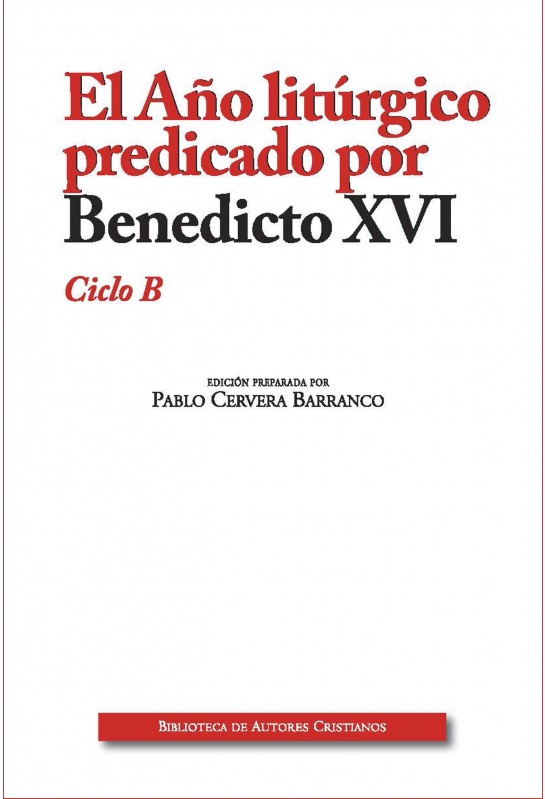 El Año litúrgico predicado por Benedicto XVI Ciclo B