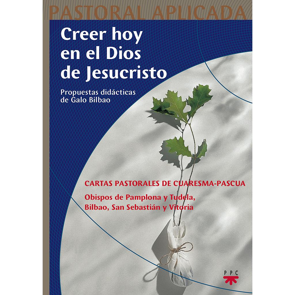 Creer hoy en el Dios de Jesucristo