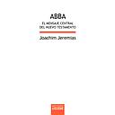 Abba. El mensaje central del Nuevo Testamento