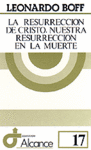 La resurrección de Cristo: nuestra resurrección en la muerte