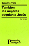 También las mujeres seguían a Jesús