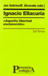 Ignacio Ellacuría,«aquella libertad esclarecida»