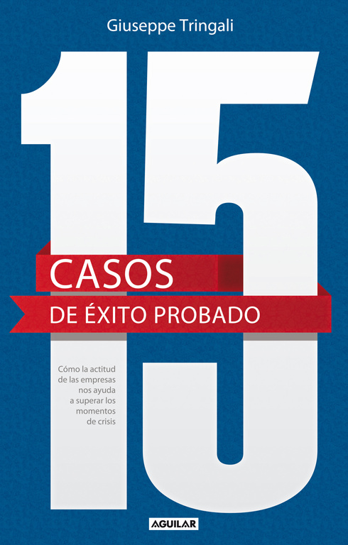 15 casos de éxito probado. Cómo la actitud de las empresas nos ayuda a superar los momentos de crisis